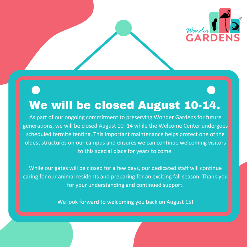 Sign announcing that Wonder Gardens will be closed August 10–14.